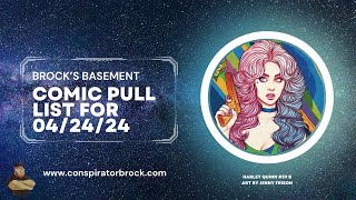 Brock's Basement - Comic Pull List for 4/24/24