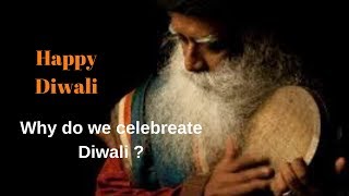 Why we celebrate Diwali ? | Happy Diwali | Sadhguru