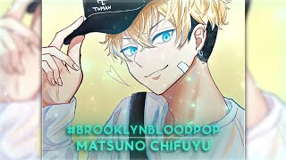 #BrooklynBloodPop​ - Matsuno Chifuyu [AMV/Edit]