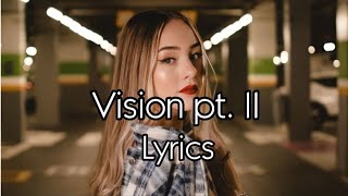 Vision pt. II (Lyrics)