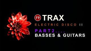 F9 TRAX Electric Disco II Tutorial - Nu Disco Production Pt 2 - Bass & Guitars