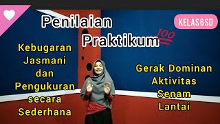 Penilaian Praktikum Kelas 6: "Kebugran Jasmani dan Senam Lantai"