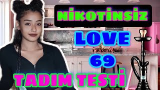 Tanya Love 69 Nikotinsiz Tadım Testi!