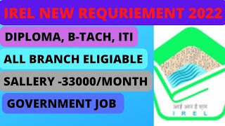 #IREL NEW REQUIREMENT 2022, DIPLOMA , B-TECH, ITI ELIGIABLE