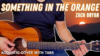 Something in the Orange - Zach Bryan (Cover with Tabs)