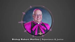 Bishop Robert Morlino | Repentance & Justice