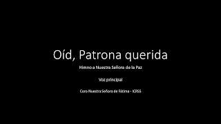 Oíd, Patrona querida - Voz principal