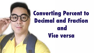 Converting Percent to Decimal and Fraction and Vice Versa