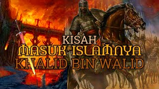 INILAH KISAH SINGKAT AWAL MULA KHALID BIN WALID PEDANG ALLAH MASUK ISLAM DAN SAMPAI WAFAT