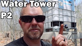 Off Grid Water Tower Part 2 of 2 [New 2022 Design]