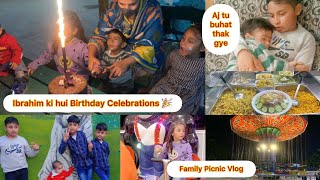 Family Picnic Vlog || Ibrahim ki hui Birthday Celebration 🎂 || Aj tu buhat thak gaye