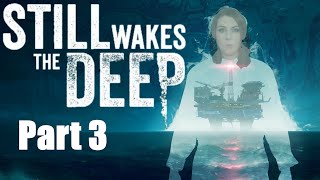 Still Wakes the Deep | Part 3 | PS5 Gameplay | Blind Playthrough (Commentary)