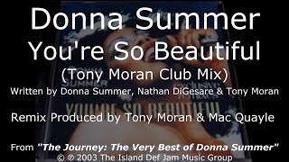 Donna Summer - You're So Beautiful (Tony Moran Club Mix) LYRICS - HQ "The Journey" 2003