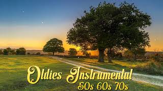 Golden Memories Songs Of Yesterday 🎸 Oldies Instrumental Of The 50s 60s 70s 🎸