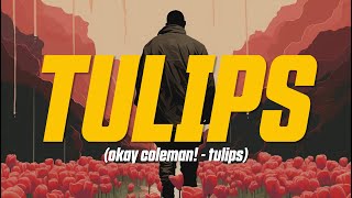 okay coleman! - Túlips (Lyric Video)