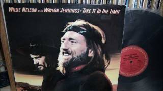 Waylon Jennings & Willie Nelson  "Take It To The Limit"