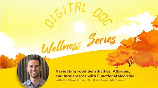 Digital Doc Wellness Series | Navigating Food Sensitivities, Allergies, and Intolerances with FM