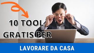 LAVORO DA CASA: 10 TOOL GRATIS CHE TI SEMPLIFICANO LA VITA