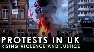 Protests in UK: The Rising Violence and Justice!