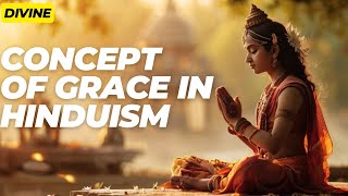 DISCOVER CONCEPT OF GRACE IN HINDUISM