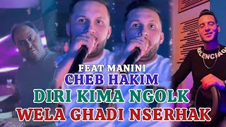 Cheb Hakim Feat Manini Live (Diri Kima Ngolk Wla Ghadi Nserhak) Vidéo Audio