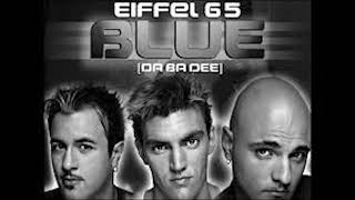 Blue (Da Ba Dee) (SLOWED) - Eiffel 65