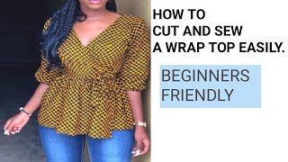 HOW TO CUT AND SEW A WRAP TOP(BEGINNERS FRIENDLY). SEW A WRAP TOP. DIY WRAP TOP WITH SLEEVE.