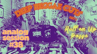 Deep Reggae Cuts by Ruff em' Up Posse Part 1 - Selecta Fari & Chunky Roots-  Analog Session 38