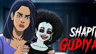 Shapit Gudiya Horror Story | KHUFIYA_KAHANI | Hindi horror stories | Real horror Story