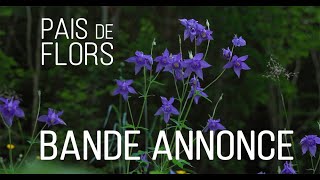 Bande annonce País de Flors - documentaire botanique et poétique