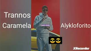 Trannos - Caramela (Alykloforito) 👉 @Giorgos-GiorTubeOfficial 👈 Subscribe