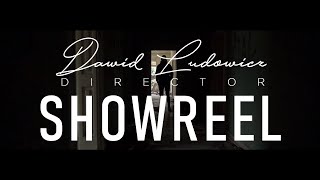 DAWID LUDOWICZ DIRECTOR: showreel