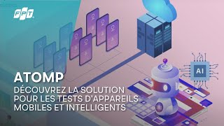 Servie Offerings | ATOMP: Découvrez la Solution Pour les Tests D’appareils Mobiles et Intelligents