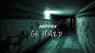 NEFFEX - Go Hard [Lyrics]