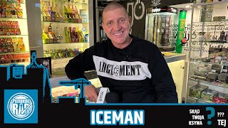 SKĄD TWOJA KSYWA TEJ? - ODC 11 - ICEMAN