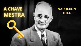 Napoleon Hill: A Chave Mestra