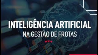 Inteligência Artificial na Gestão de Frotas