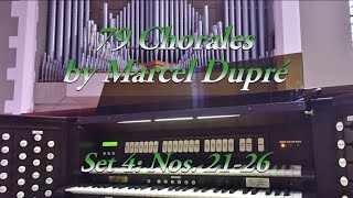 79 Chorales by Marcel Dupré: Set 4, Nos. 21-26