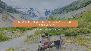 Morteratsch Glacier- Livigno- Bijo Mohan Travelogue #14