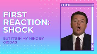 Renzi First Reaction Shock but it's In my Mind by Gigi d'Agostino