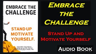 Embrace the Challenge: Stand Up and Motivate Yourself | Audiobook