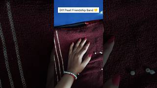 DIY Pearl Friendship Band💛 #friends #life #shorts #yt #friendship