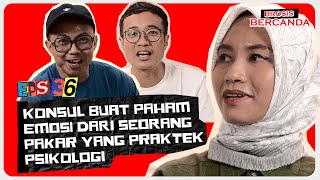 Bercanda: Konsul Buat Paham Emosi Dari Seorang Pakar Yang Praktek Psikologi (GUEST : Reti)