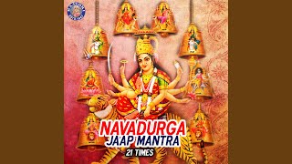 Navadurga Jaap Mantra - 21 Times - All