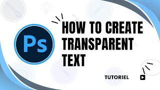 How to make text transparent in Photoshop