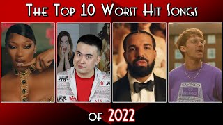 The Top 10 Worst Hit Songs of 2022