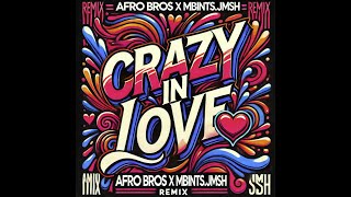 Beyonce - Crazy in Love (Afro Bros ✗ MbintsJmsh Remix)