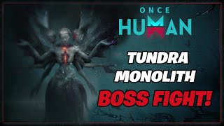 Unleashing the TUNDRA MONOLITH Boss Fight in Once Human!