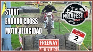 MOTOFEST WEEKEND 3 DÍA DOS 2017 | MOTOVELOCIDAD | STUNT | ENDURO CROSS en español #38