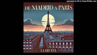 LA RECETA - De Madrid a París